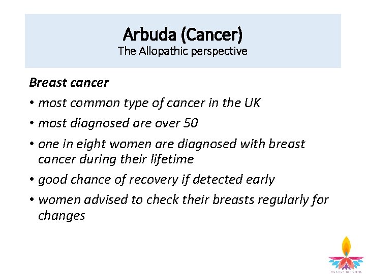 Arbuda (Cancer) The Allopathic perspective Breast cancer • most common type of cancer in