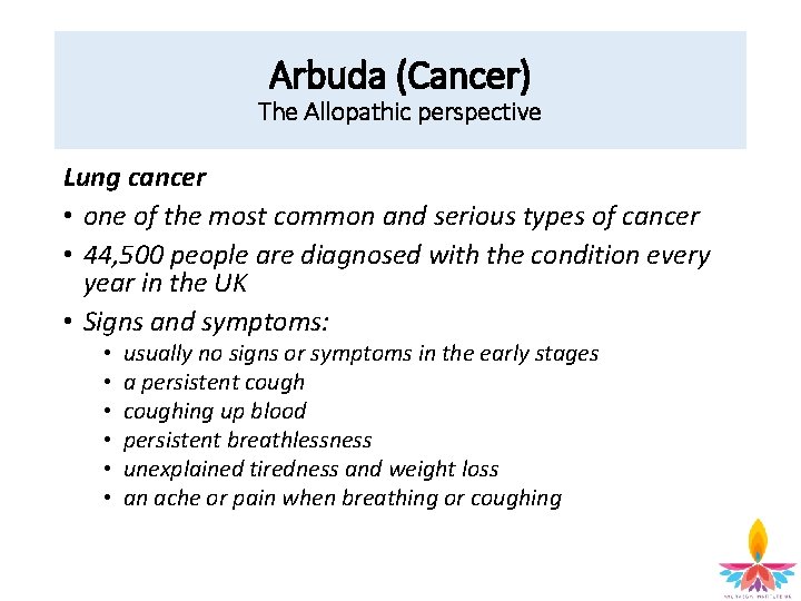 Arbuda (Cancer) The Allopathic perspective Lung cancer • one of the most common and