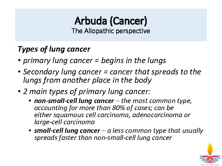 Arbuda (Cancer) The Allopathic perspective Types of lung cancer • primary lung cancer =