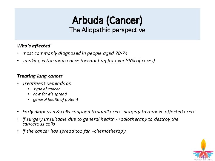 Arbuda (Cancer) The Allopathic perspective Who's affected • most commonly diagnosed in people aged