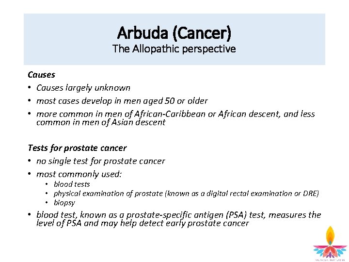 Arbuda (Cancer) The Allopathic perspective Causes • Causes largely unknown • most cases develop