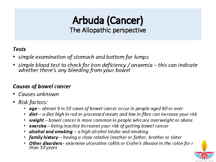 Arbuda (Cancer) The Allopathic perspective Tests • simple examination of stomach and bottom for