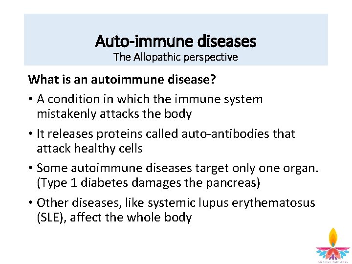 Auto-immune diseases The Allopathic perspective What is an autoimmune disease? • A condition in