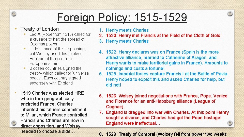 Foreign Policy: 1515 -1529 • Treaty of London • Leo X (Pope from 1513)