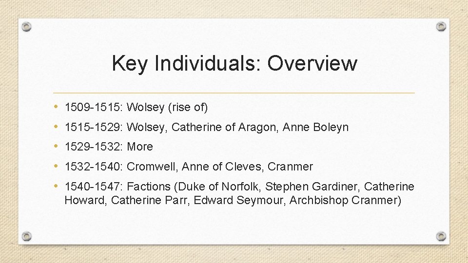 Key Individuals: Overview • • • 1509 -1515: Wolsey (rise of) 1515 -1529: Wolsey,