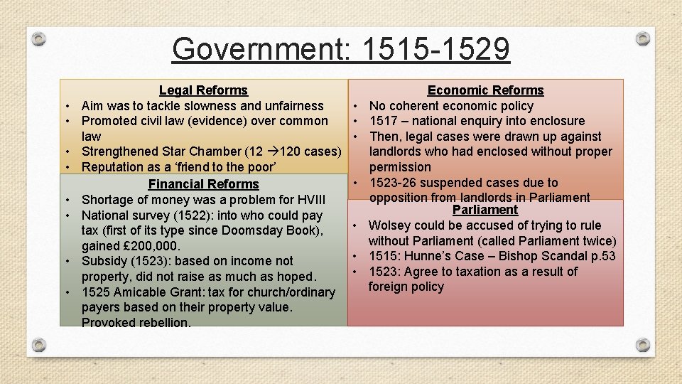 Government: 1515 -1529 • • • Legal Reforms Aim was to tackle slowness and
