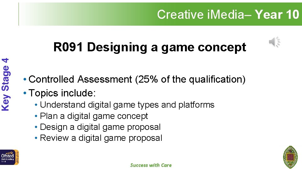 Creative i. Media– Year 10 R 091 Designing a game concept • Controlled Assessment