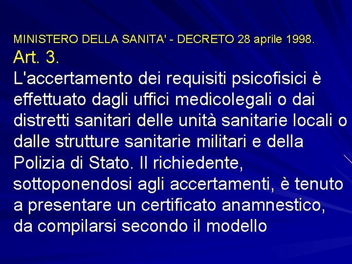 MINISTERO DELLA SANITA' - DECRETO 28 aprile 1998. Art. 3. L'accertamento dei requisiti psicofisici