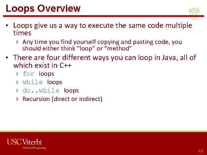 Loops Overview ▪ Loops give us a way to execute the same code multiple