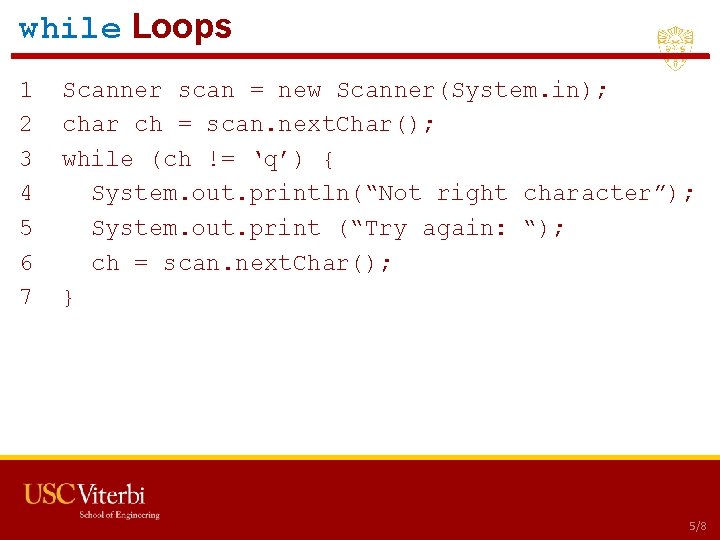 while Loops 1 2 3 4 5 6 7 Scanner scan = new Scanner(System.