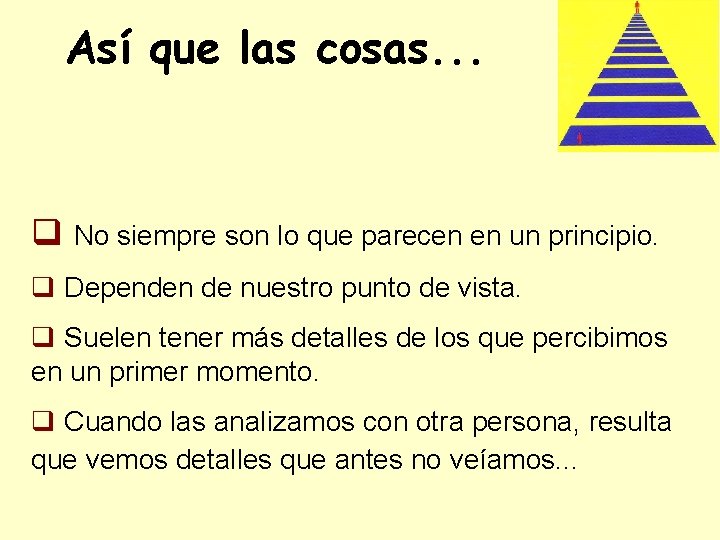 Así que las cosas. . . q No siempre son lo que parecen en