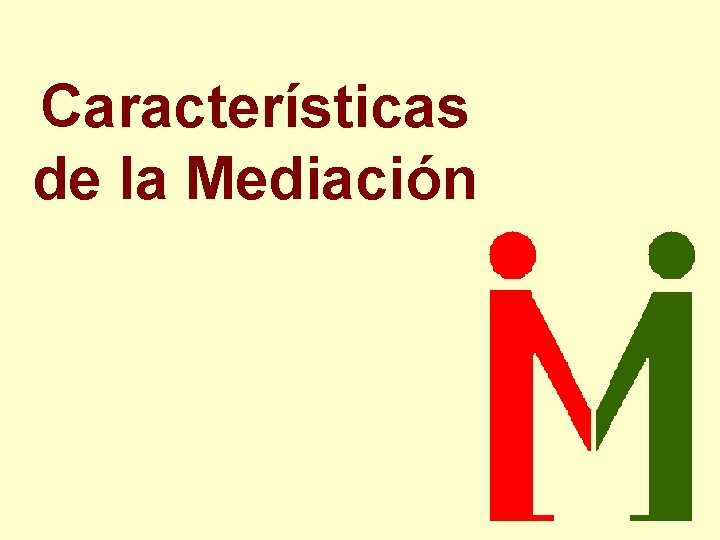 Características de la Mediación 