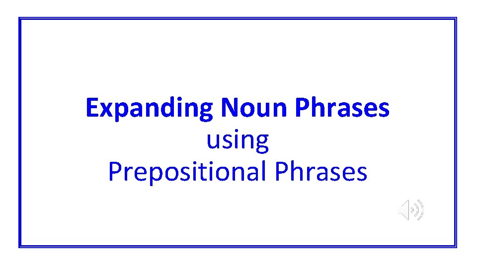 Expanding Noun Phrases using Prepositional Phrases 