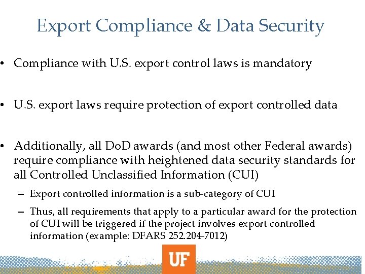 Export Compliance & Data Security • Compliance with U. S. export control laws is
