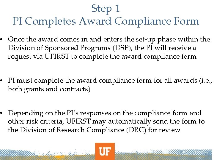 Step 1 PI Completes Award Compliance Form • Once the award comes in and