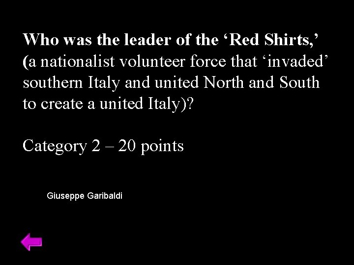 Who was the leader of the ‘Red Shirts, ’ (a nationalist volunteer force that Who was the leader of the ‘Red Shirts, ’ (a nationalist volunteer force that