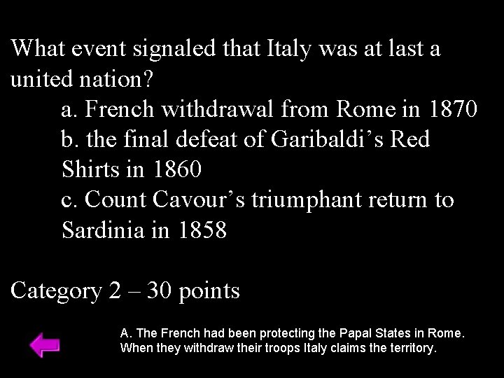 What event signaled that Italy was at last a united nation? a. French withdrawal What event signaled that Italy was at last a united nation? a. French withdrawal