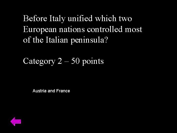 Before Italy unified which two European nations controlled most of the Italian peninsula? Category