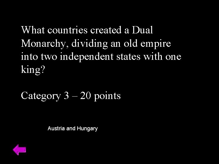 What countries created a Dual Monarchy, dividing an old empire into two independent states