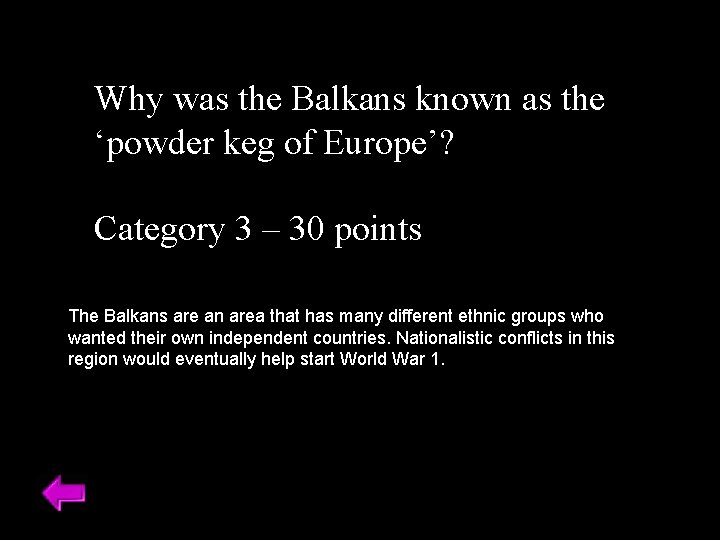 Why was the Balkans known as the ‘powder keg of Europe’? Category 3 –