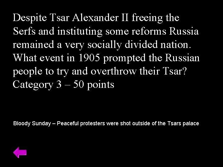 Despite Tsar Alexander II freeing the Serfs and instituting some reforms Russia remained a
