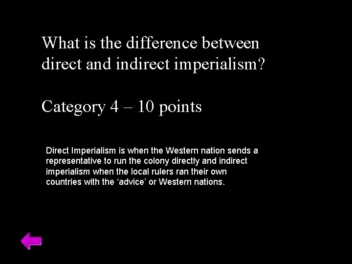 What is the difference between direct and indirect imperialism? Category 4 – 10 points