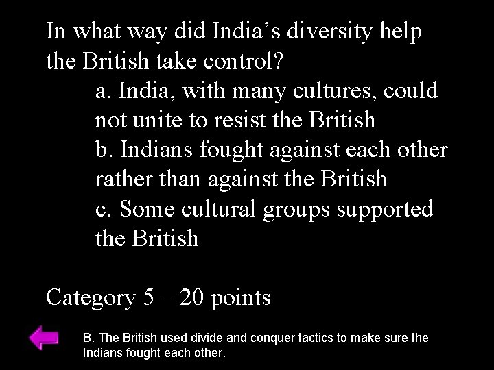 In what way did India’s diversity help the British take control? a. India, with