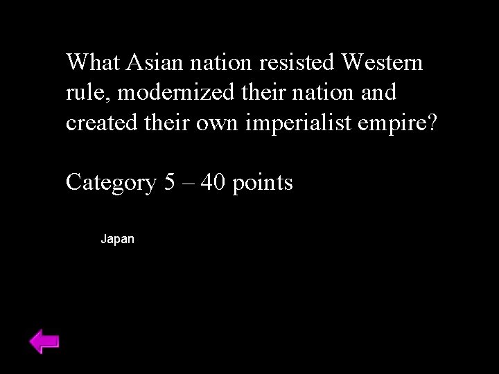 What Asian nation resisted Western rule, modernized their nation and created their own imperialist What Asian nation resisted Western rule, modernized their nation and created their own imperialist