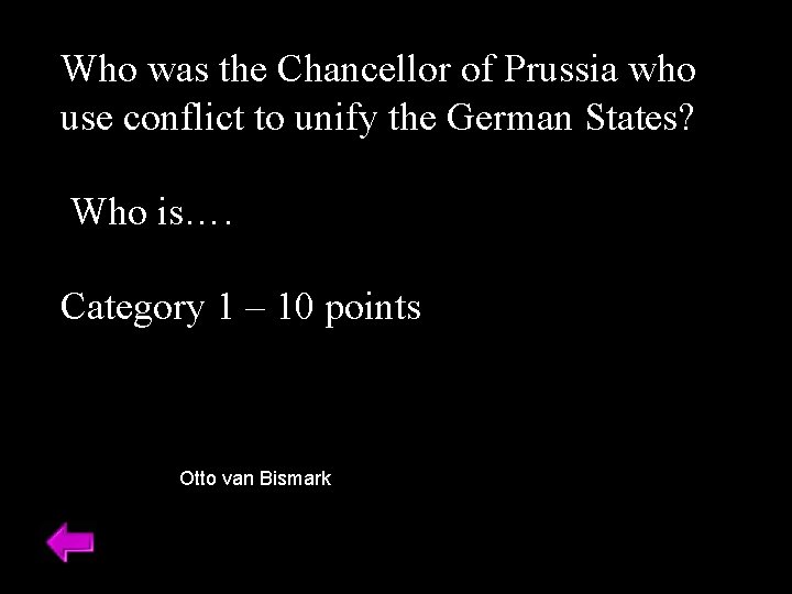Who was the Chancellor of Prussia who use conflict to unify the German States?