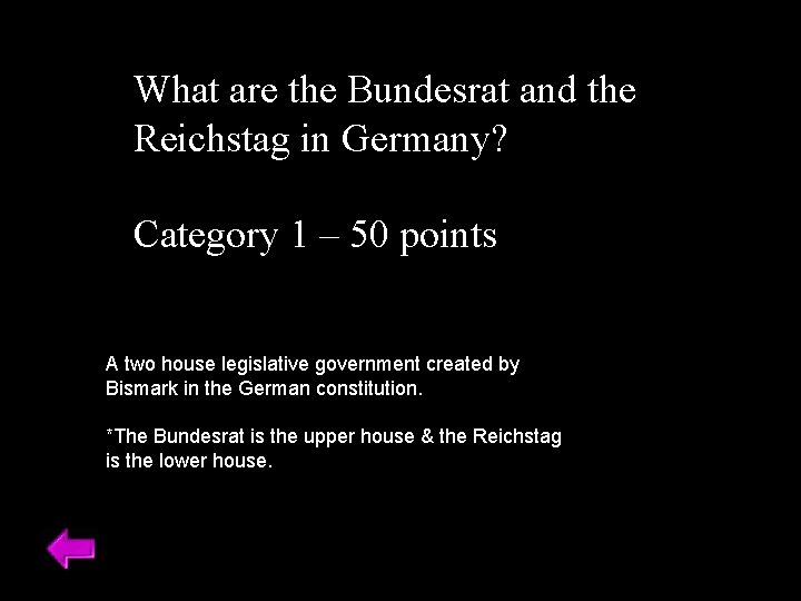 What are the Bundesrat and the Reichstag in Germany? Category 1 – 50 points