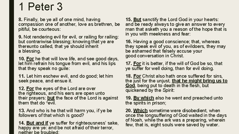 1 Peter 3 8. Finally, be ye all of one mind, having compassion one