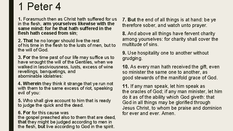 1 Peter 4 1. Forasmuch then as Christ hath suffered for us in the