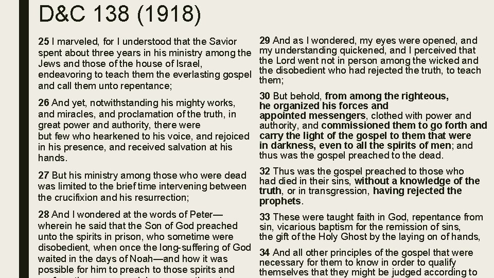 D&C 138 (1918) 25 I marveled, for I understood that the Savior spent about