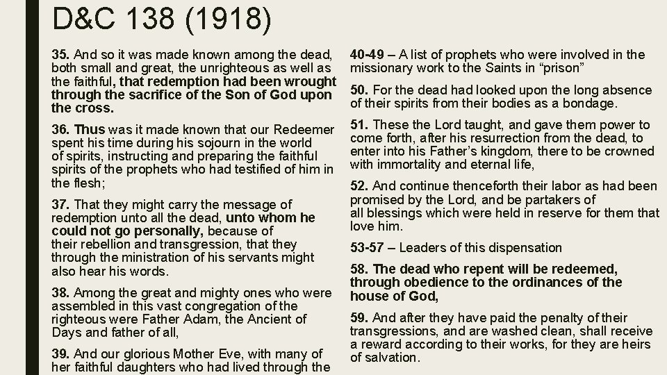 D&C 138 (1918) 35. And so it was made known among the dead, both