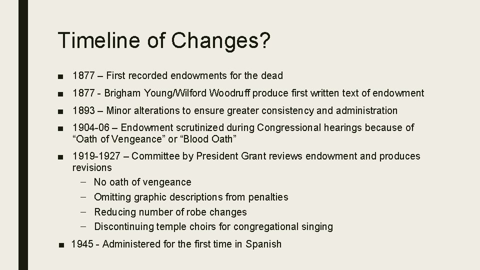 Timeline of Changes? ■ 1877 – First recorded endowments for the dead ■ 1877