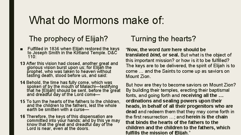 What do Mormons make of: The prophecy of Elijah? ■ Fulfilled in 1836 when