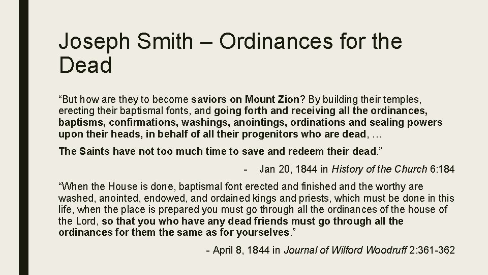 Joseph Smith – Ordinances for the Dead “But how are they to become saviors