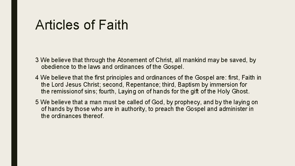 Articles of Faith 3 We believe that through the Atonement of Christ, all mankind