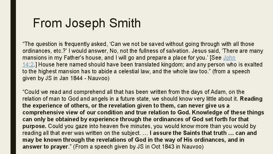 From Joseph Smith “The question is frequently asked, ‘Can we not be saved without