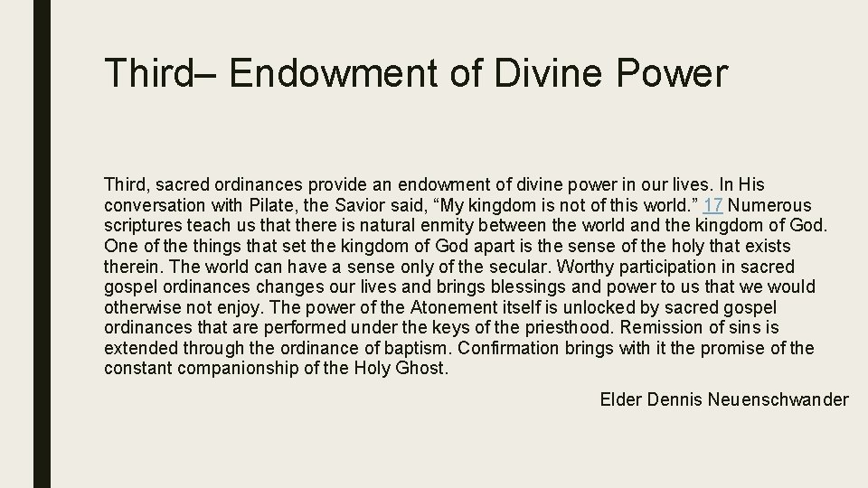 Third– Endowment of Divine Power Third, sacred ordinances provide an endowment of divine power