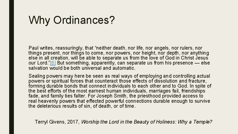 Why Ordinances? Paul writes, reassuringly, that “neither death, nor life, nor angels, nor rulers,