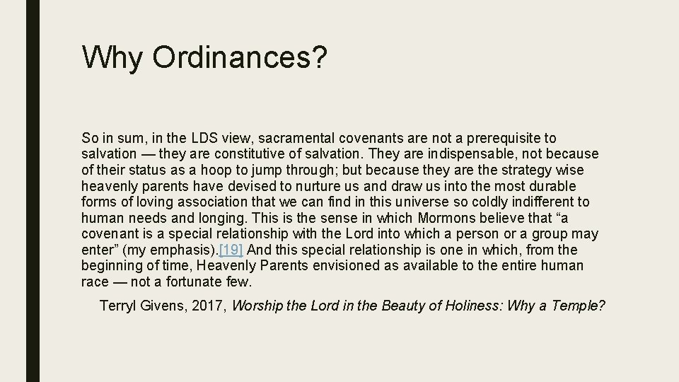 Why Ordinances? So in sum, in the LDS view, sacramental covenants are not a