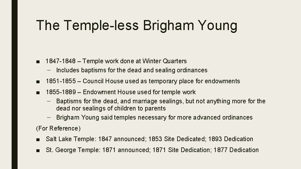 The Temple-less Brigham Young ■ 1847 -1848 – Temple work done at Winter Quarters
