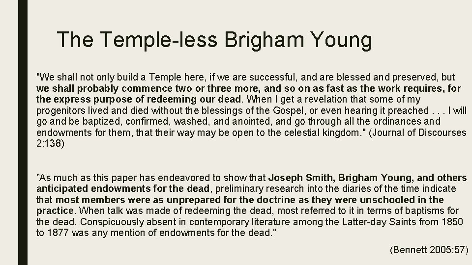 The Temple-less Brigham Young "We shall not only build a Temple here, if we