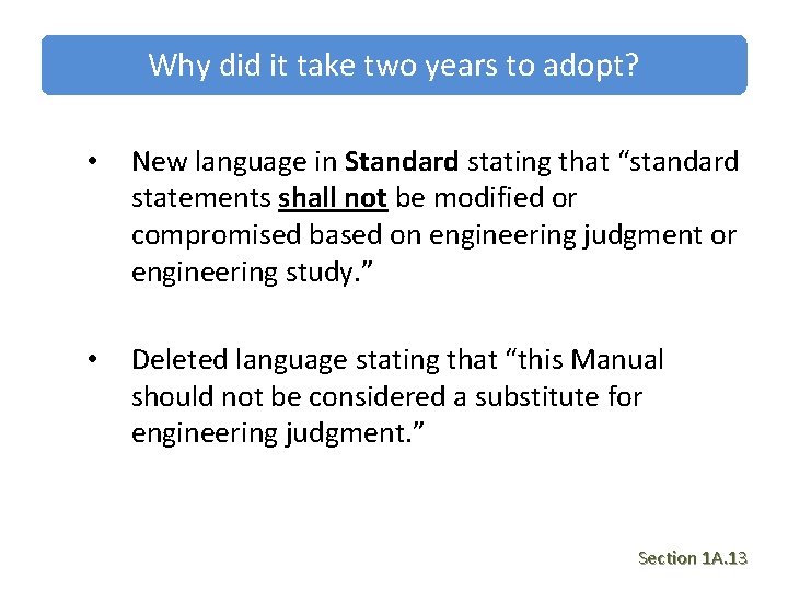 Why did it take two years to adopt? • New language in Standard stating