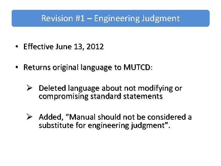 Revision #1 – Engineering Judgment • Effective June 13, 2012 • Returns original language