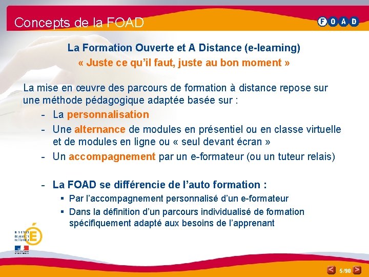 Concepts de la FOAD La Formation Ouverte et A Distance (e-learning) « Juste ce