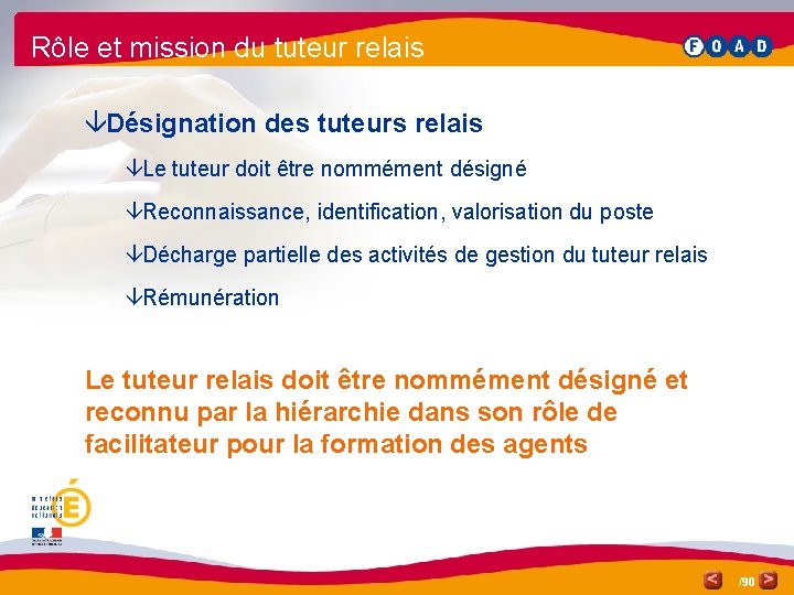 Rôle et mission du tuteur relais âDésignation des tuteurs relais âLe tuteur doit être