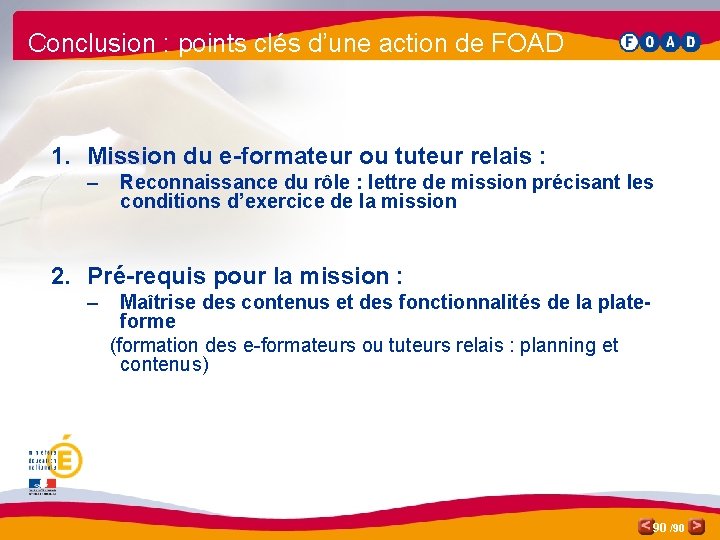 Conclusion : points clés d’une action de FOAD 1. Mission du e-formateur ou tuteur