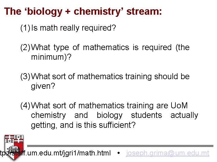 The ‘biology + chemistry’ stream: (1) Is math really required? (2) What type of